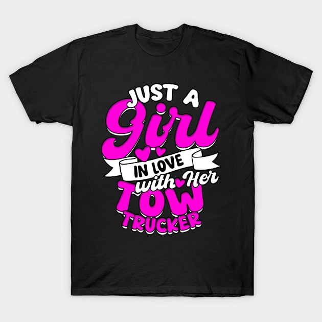 Tow Truck Operato Girlfriend Tow Truck Driver Wife T-Shirt by IngeniousMerch